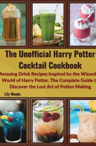 Cover of The Unofficial Harry Potter Cocktail Cookbook