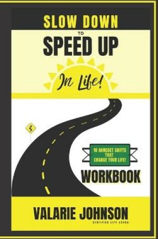 Cover of Slow Down to Speed Up in Life! Workbook