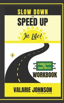 Book cover for Slow Down to Speed Up in Life! Workbook