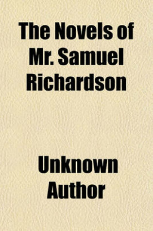 Cover of The Novels of Mr. Samuel Richardson