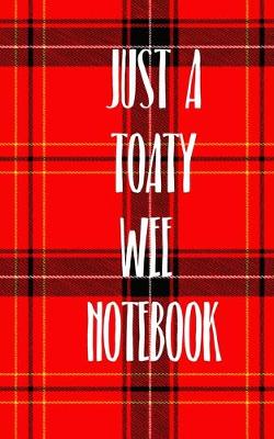 Book cover for Just A Toaty Wee Notebook