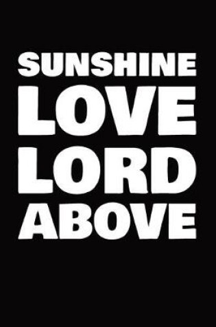 Cover of Sunshine Love Lord Above