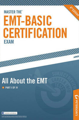 Cover of Master the EMT-Basic Certification Exam: All about the EMT