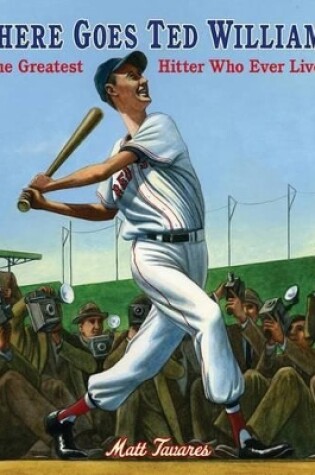 Cover of There Goes Ted Williams: The Greatest Hi