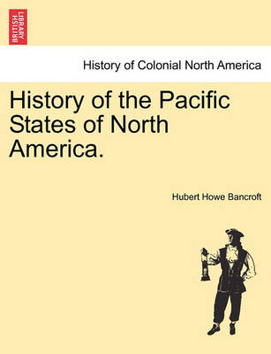 Book cover for History of the Pacific States of North America. Volume XXI.