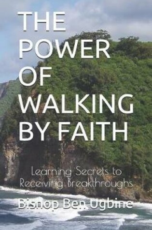 Cover of The Power of Walking by Faith