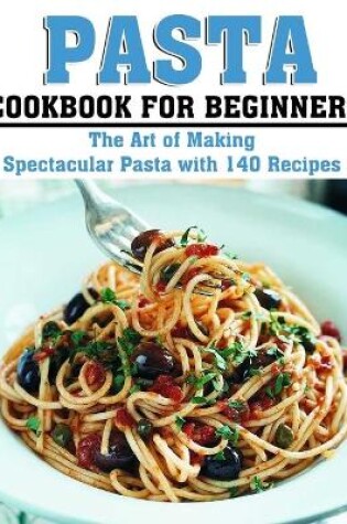 Cover of Pasta Cookbook for Beginners