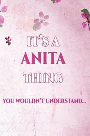 Cover of It's A ANITA Thing You Wouldn't Understand