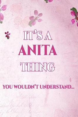 Book cover for It's A ANITA Thing You Wouldn't Understand