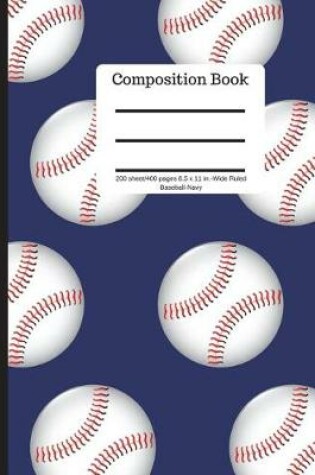 Cover of Composition Book 200 Sheet/400 Pages 8.5 X 11 In.-Wide Ruled Baseball-Navy