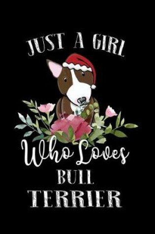 Cover of Just a Girl Who Loves Bull Terrier