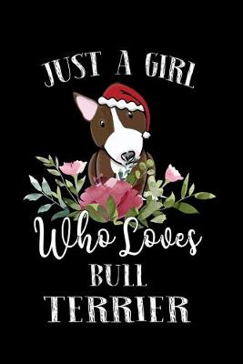 Book cover for Just a Girl Who Loves Bull Terrier