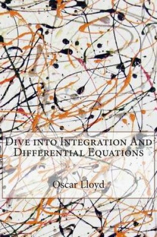 Cover of Dive Into Integration and Differential Equations