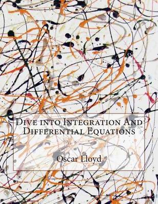 Book cover for Dive Into Integration and Differential Equations