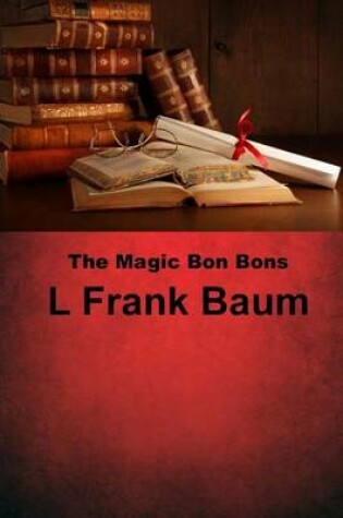 Cover of The Magic Bon Bons