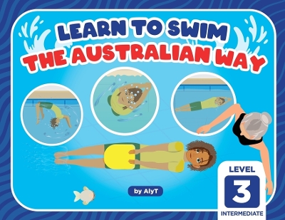 Book cover for Learn To Swim The Australian Way Level 3