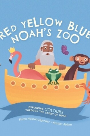 Cover of Red Yellow Blue, Noah's Zoo