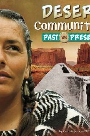 Cover of Desert Communities Past and Present (Who Lived Here?)