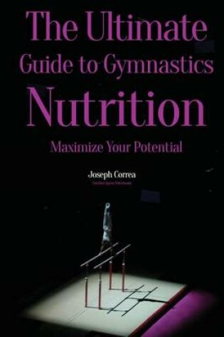 Cover of The Ultimate Guide to Gymnastics Nutrition
