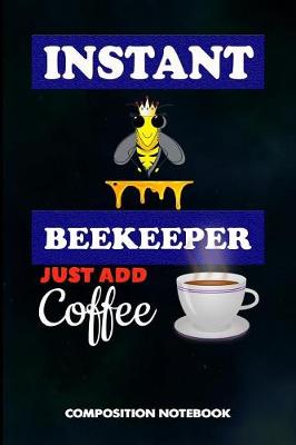 Book cover for Instant Beekeeper Just Add Coffee