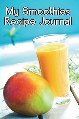 Cover of My Smoothies Recipe Journal