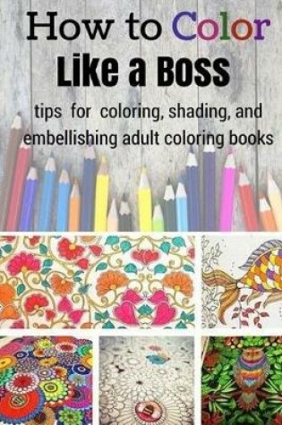 Cover of How to color like a boos