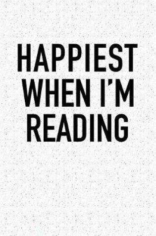 Cover of Happiest When I'm Reading