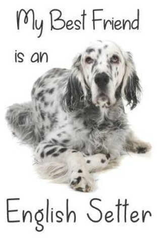 Cover of My best Friend is an English Setter