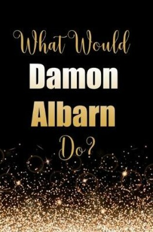 Cover of What Would Damon Albarn Do?