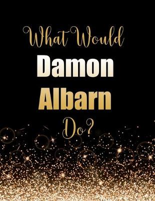 Book cover for What Would Damon Albarn Do?