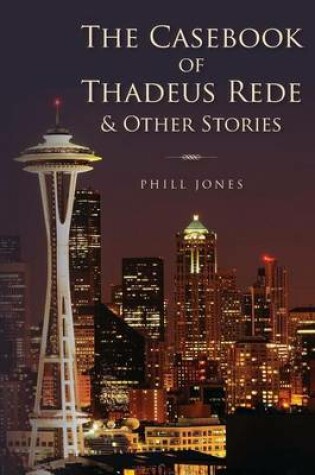 Cover of The Casebook of Thadeus Rede & Other Stories