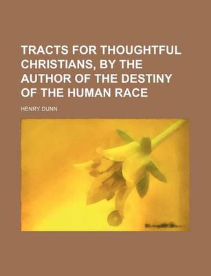 Book cover for Tracts for Thoughtful Christians, by the Author of the Destiny of the Human Race