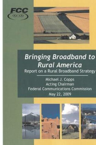 Cover of Bringing Broadband to Rural America Report on a Rural Broadband Strategy