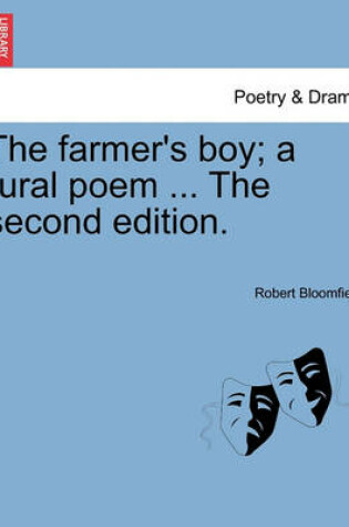 Cover of The Farmer's Boy; A Rural Poem ... the Second Edition.