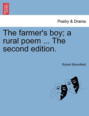 Book cover for The Farmer's Boy; A Rural Poem ... the Second Edition.