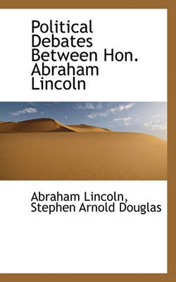 Book cover for Political Debates Between Hon. Abraham Lincoln