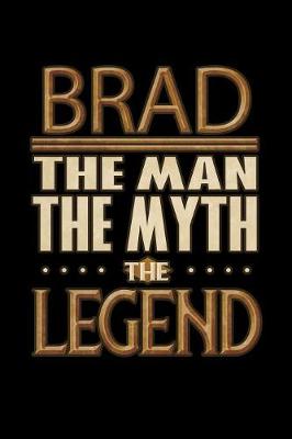 Book cover for Brad The Man The Myth The Legend