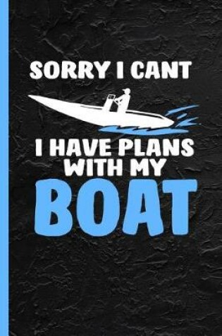 Cover of Sorry I Can't I Have Plans With My Boat