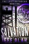 Book cover for The Last Outbreak - SALVATION - Book 5 (A Post-Apocalyptic Thriller)