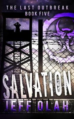 Book cover for The Last Outbreak - SALVATION - Book 5 (A Post-Apocalyptic Thriller)