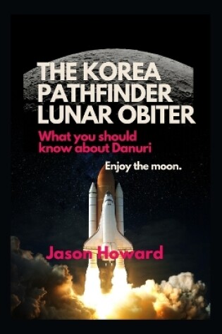 Cover of The Korea Pathfinder Lunar Orbiter