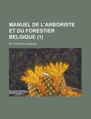 Book cover for Manuel de L'Arboriste Et Du Forestier Belgique (1)