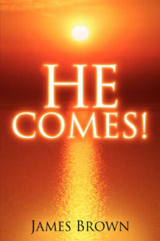 Cover of He Comes!