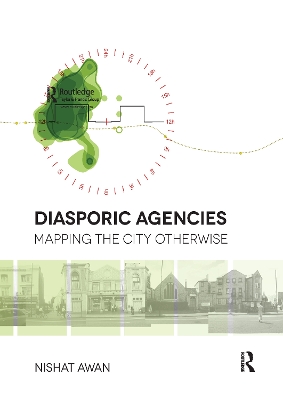 Book cover for Diasporic Agencies: Mapping the City Otherwise