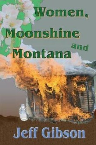 Cover of Women, Moonshine and Montana