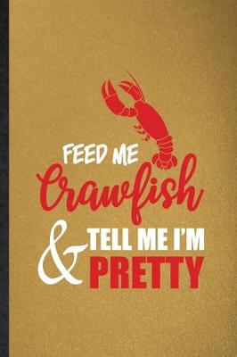 Book cover for Feed Me Crawfish Tell Me I'm Pretty