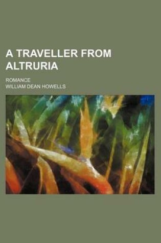 Cover of A Traveller from Altruria; Romance