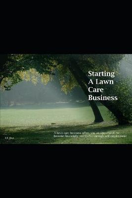 Book cover for Starting A Lawn Care Business