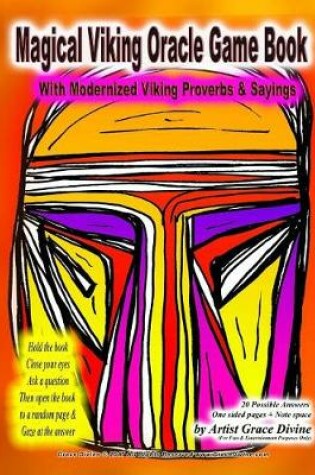Cover of Magical Viking Oracle Game Book With Modernized Viking Proverbs & Sayings Hold the book Close your eyes Ask a question Then open the book to a random page & Gaze at the answer