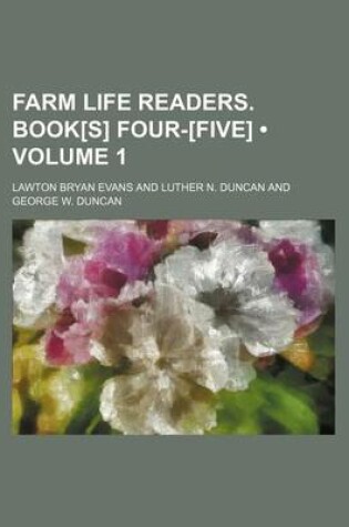 Cover of Farm Life Readers. Book[s] Four-[Five] (Volume 1 )